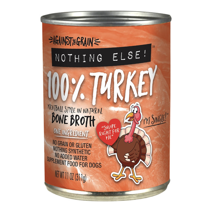 Against The Grain Nothing Else! 100% Turkey 11 oz.